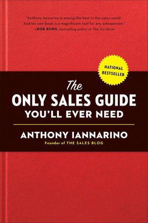 The Only Sales Guide You'll Ever Need by Anthony Iannarino, book cover